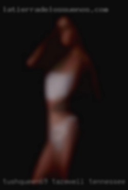 TushQueen69 Tazewell Tennessee